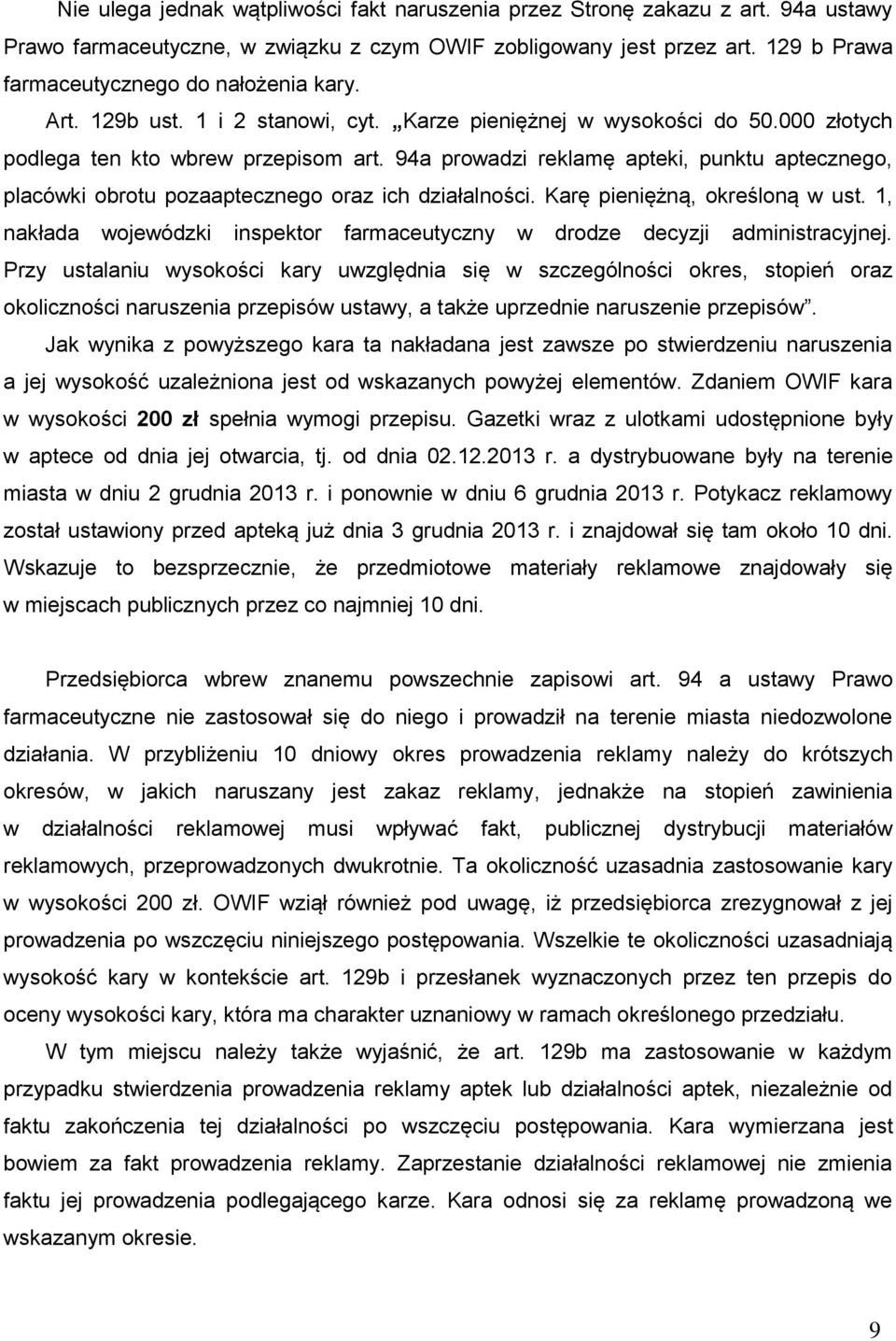 94a prowadzi reklamę apteki, punktu aptecznego, placówki obrotu pozaaptecznego oraz ich działalności. Karę pieniężną, określoną w ust.