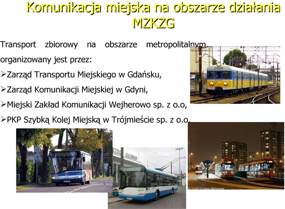 Miejskiego w Gdańsku, Zarząd Komunikacji Miejskiej w Gdyni, Miejski