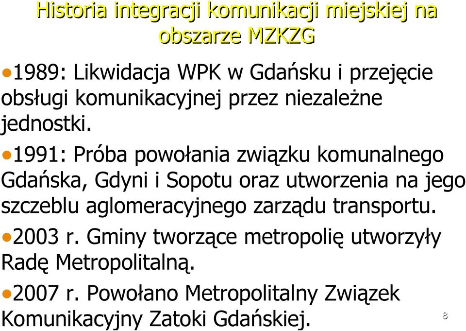 1991: Próba powołania związku komunalnego Gdańska, Gdyni i Sopotu oraz utworzenia na jego szczeblu