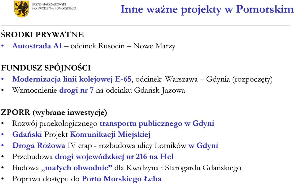 proekologicznego transportu publicznego w Gdyni Gdański Projekt Komunikacji Miejskiej Droga RóŜowa IV etap - rozbudowa ulicy Lotników w