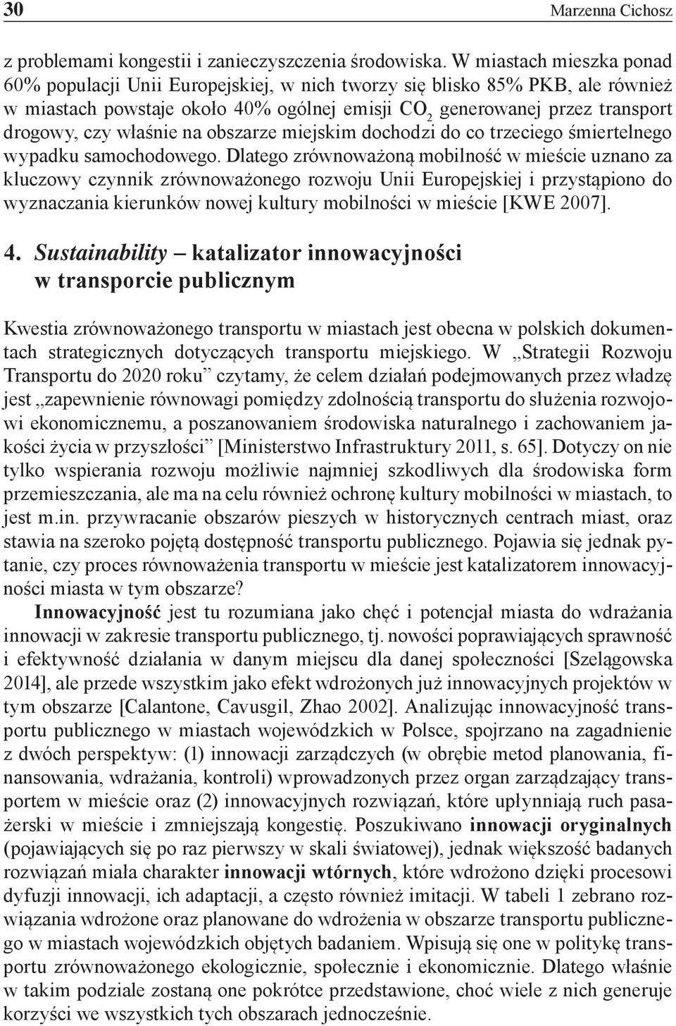 właśnie na obszarze miejskim dochodzi do co trzeciego śmiertelnego wypadku samochodowego.