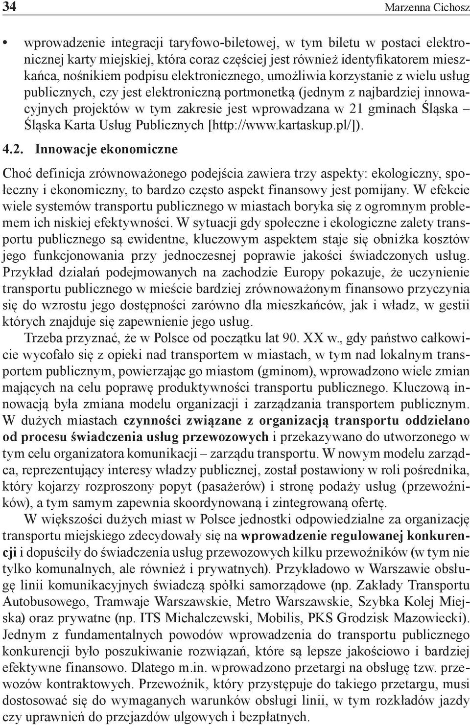 Śląska Karta Usług Publicznych [http://www.kartaskup.pl/]). 4.2.