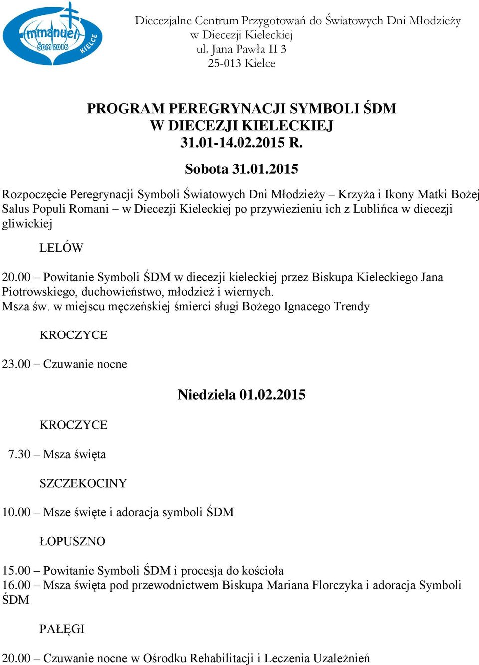 00 Powitanie Symboli w diecezji kieleckiej przez Biskupa Kieleckiego Jana Piotrowskiego, duchowieństwo, młodzież i wiernych. Msza św.