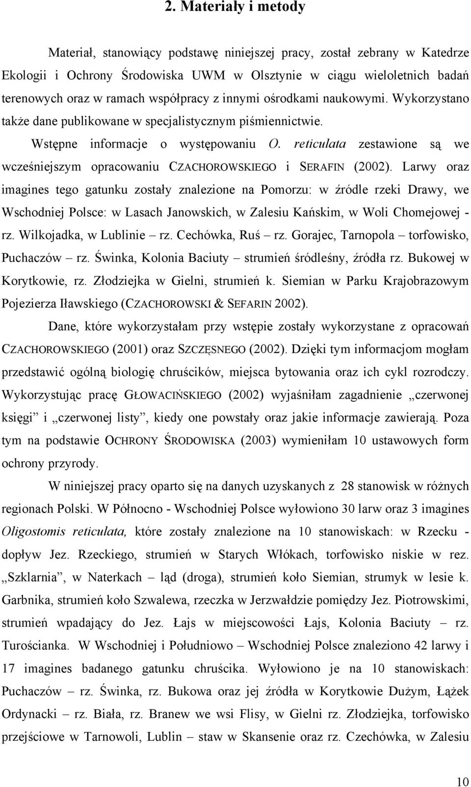 reticulata zestawione są we wcześniejszym opracowaniu CZACHOROWSKIEGO i SERAFIN (2002).