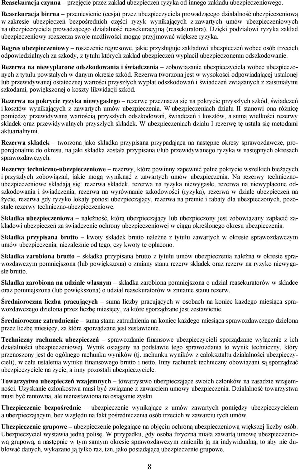 ubezpieczeniowych na ubezpieczyciela prowadzącego działalność reasekuracyjną (reasekuratora).