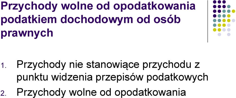 Przychody nie stanowiące przychodu z punktu