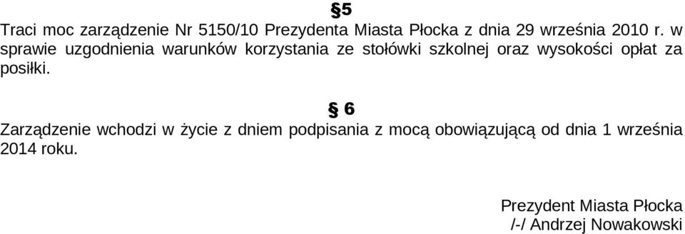 w sprawie uzgodnienia warunków korzystania ze stołówki szkolnej oraz wysokości