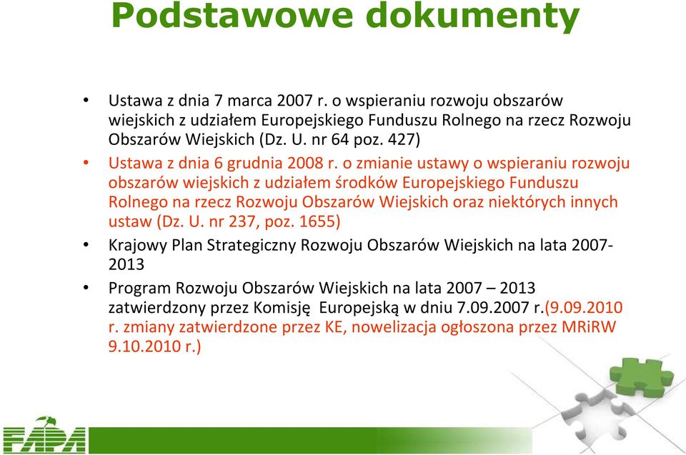 o zmianie ustawy o wspieraniu rozwoju obszarów wiejskich z udziałem środków Europejskiego Funduszu Rolnego na rzecz Rozwoju Obszarów Wiejskich oraz niektórych innych ustaw