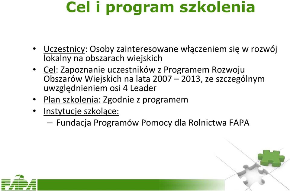 Obszarów Wiejskich na lata 2007 2013, ze szczególnym uwzględnieniem osi 4 Leader Plan