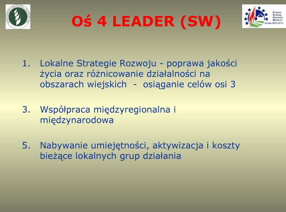 działalności na obszarach wiejskich - osiąganie celów osi 3 3.