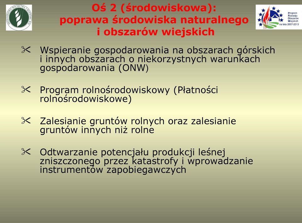 rolnośrodowiskowy (Płatności rolnośrodowiskowe) Zalesianie gruntów rolnych oraz zalesianie gruntów innych