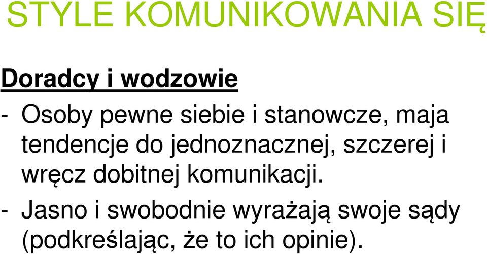 szczerej i wręcz dobitnej komunikacji.