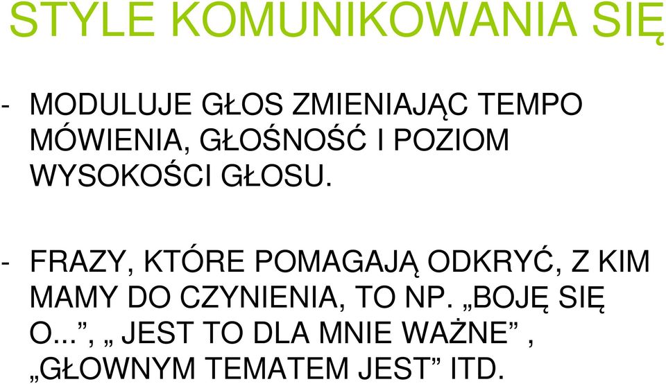 - FRAZY, KTÓRE POMAGAJĄ ODKRYĆ, Z KIM MAMY DO