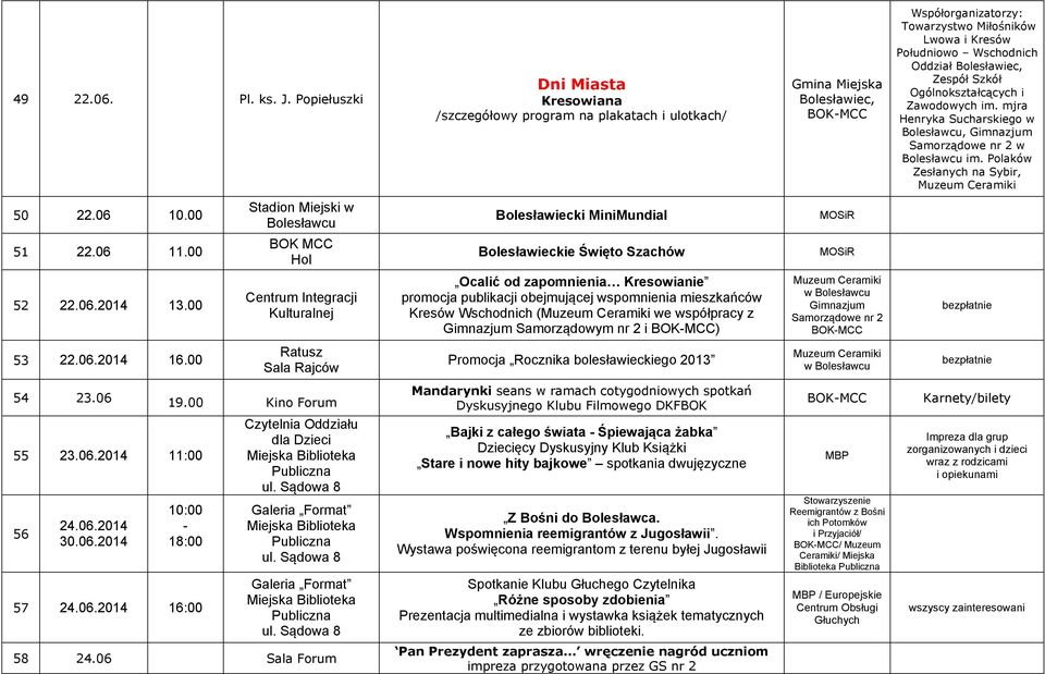 06 Sala Forum Dni Miasta Kresowiana /szczegółowy program na plakatach i ulotkach/ Bolesławiec, Bolesławiecki MiniMundial MOSiR Bolesławieckie Święto Szachów MOSiR Ocalić od zapomnienia Kresowianie