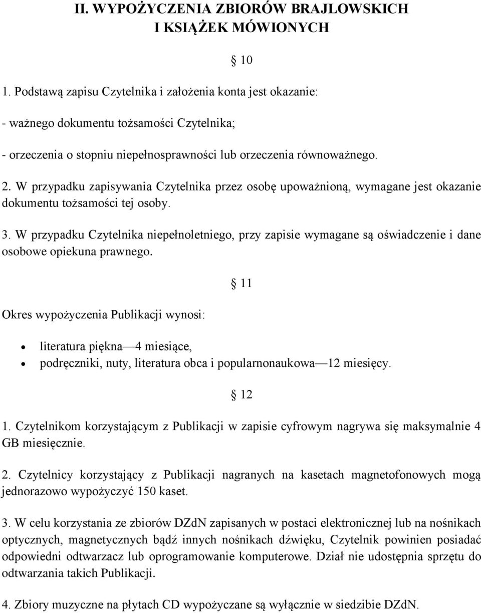 W przypadku zapisywania Czytelnika przez osobę upoważnioną, wymagane jest okazanie dokumentu tożsamości tej osoby. 3.