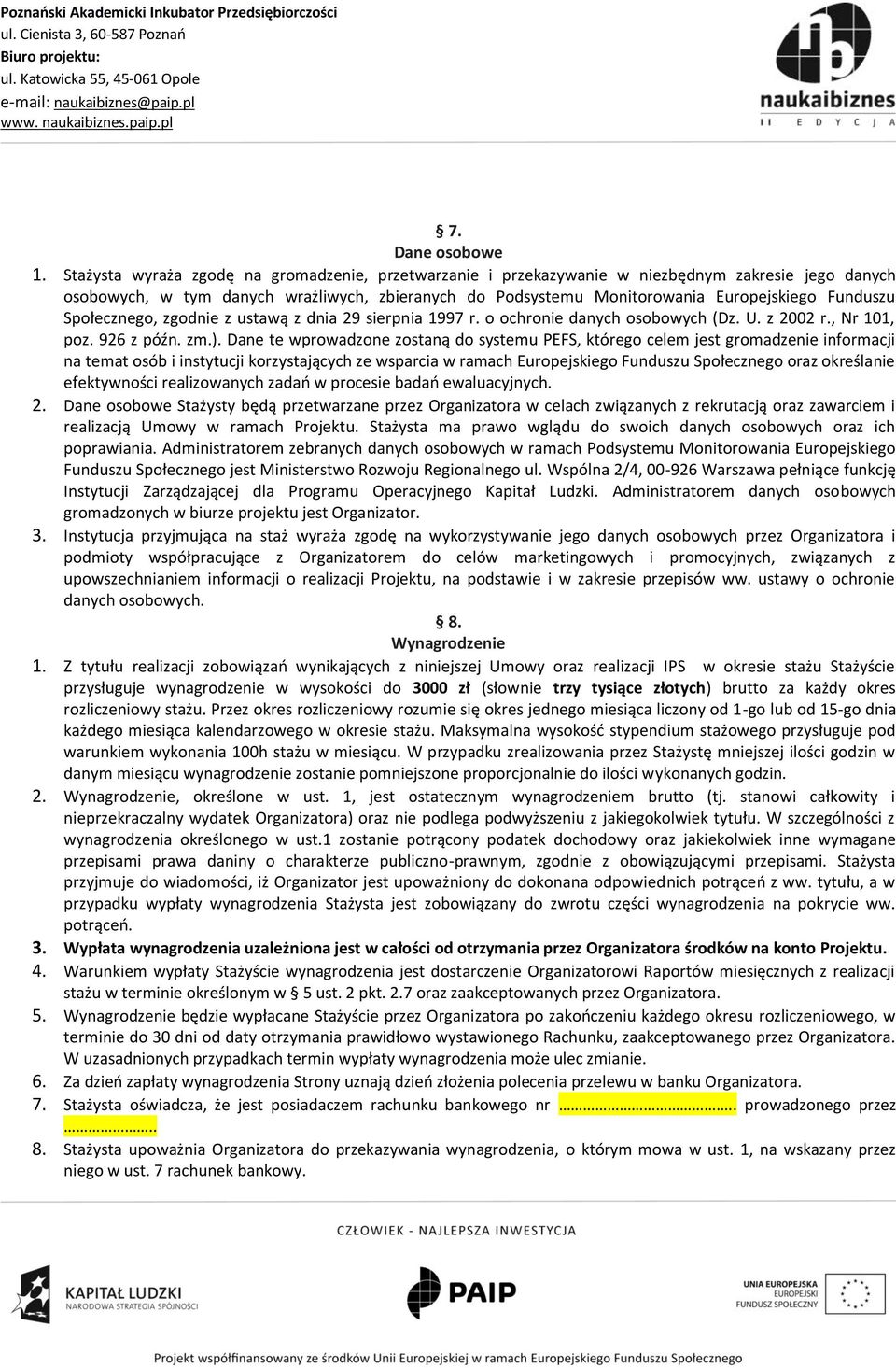 Społecznego, zgodnie z ustawą z dnia 29 sierpnia 1997 r. o ochronie danych osobowych (Dz. U. z 2002 r., Nr 101, poz. 926 z późn. zm.).
