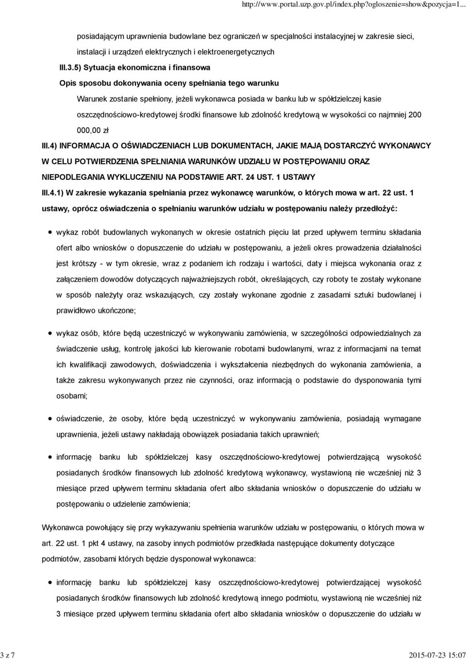 zdolność kredytową w wysokości co najmniej 200 000,00 zł III.