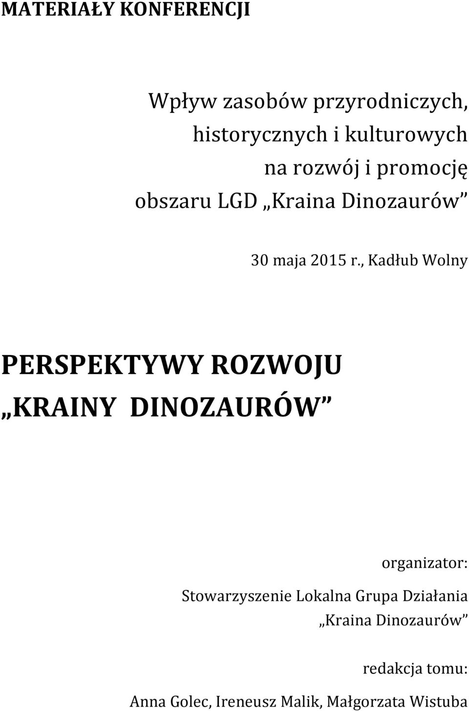 , Kadłub Wolny PERSPEKTYWY ROZWOJU KRAINY DINOZAURÓW organizator: Stowarzyszenie