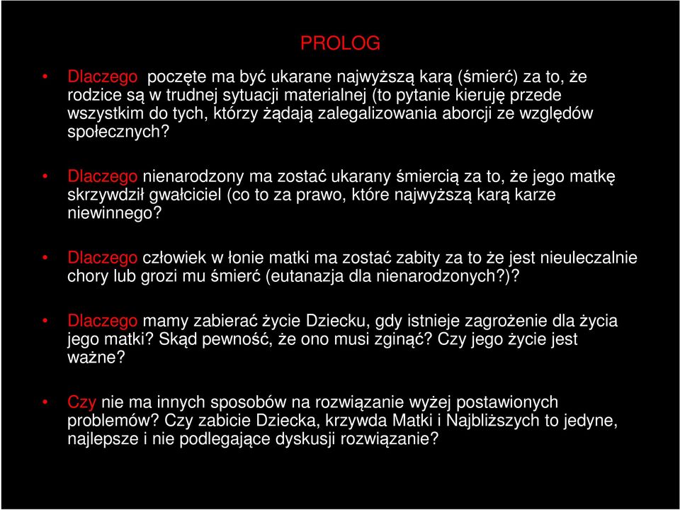 Dlaczego człowiek w łonie matki ma zostać zabity za to że jest nieuleczalnie chory lub grozi mu śmierć (eutanazja dla nienarodzonych?)?