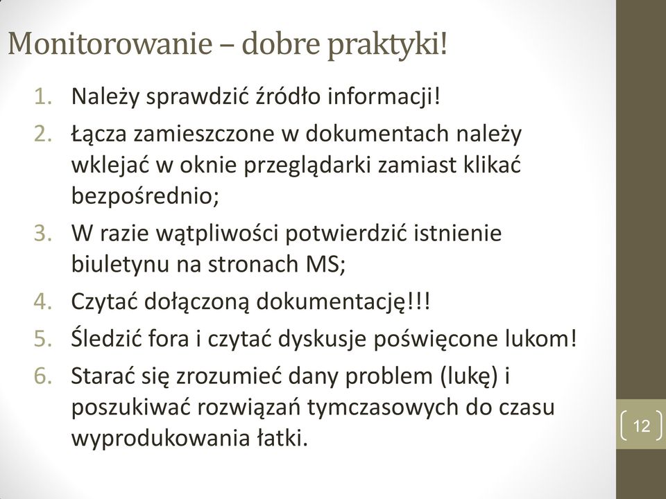 W razie wątpliwości potwierdzić istnienie biuletynu na stronach MS; 4. Czytać dołączoną dokumentację!!! 5.