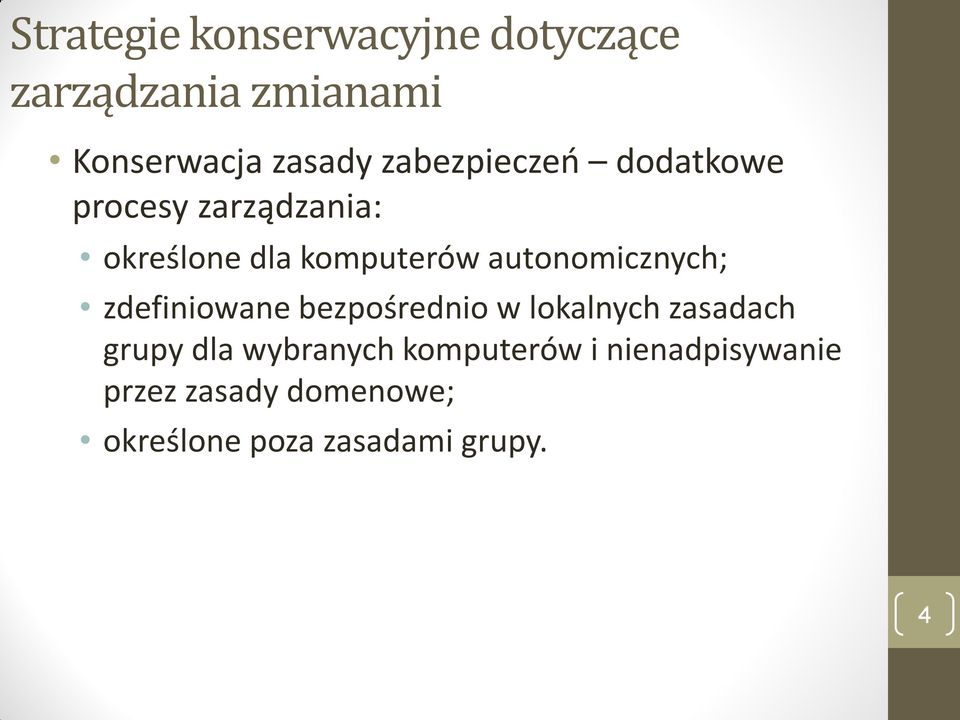 autonomicznych; zdefiniowane bezpośrednio w lokalnych zasadach grupy dla