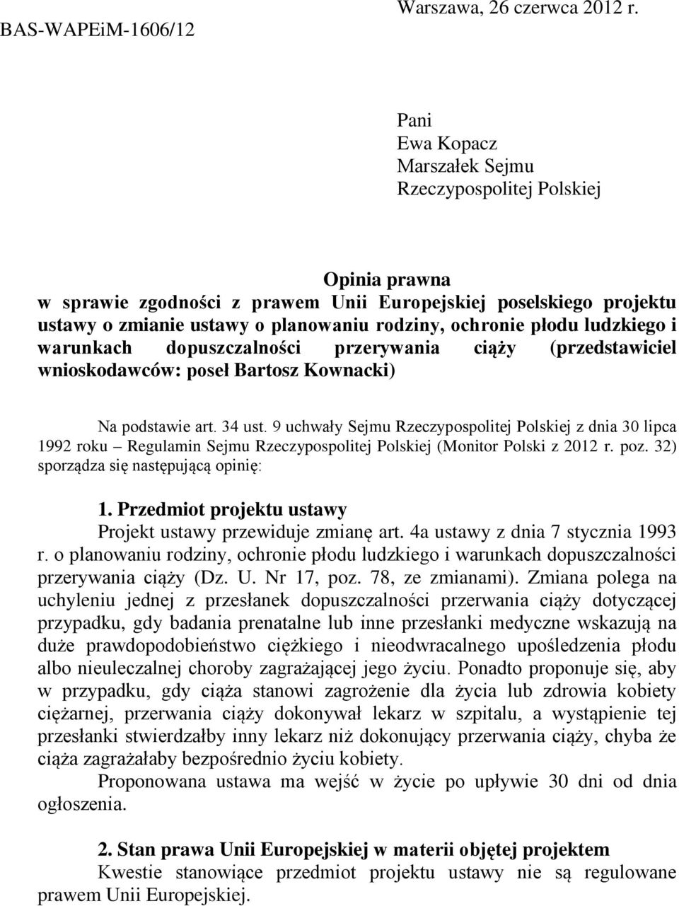 płodu ludzkiego i warunkach dopuszczalności przerywania ciąży (przedstawiciel wnioskodawców: poseł Bartosz Kownacki) Na podstawie art. 34 ust.
