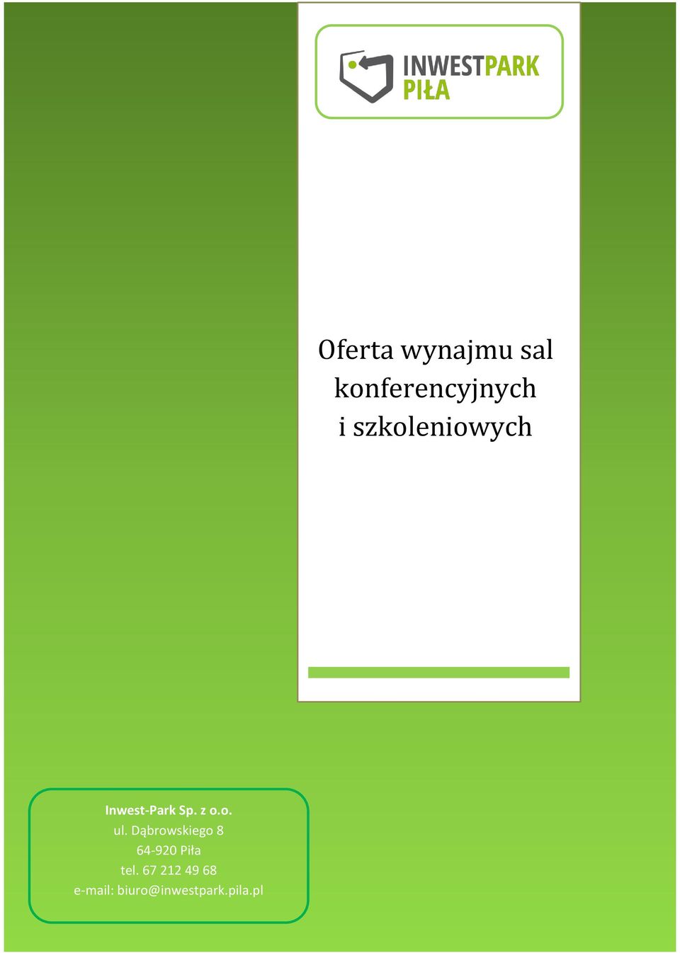 67 212 49 68 e-mail: biuro@inwestpark.