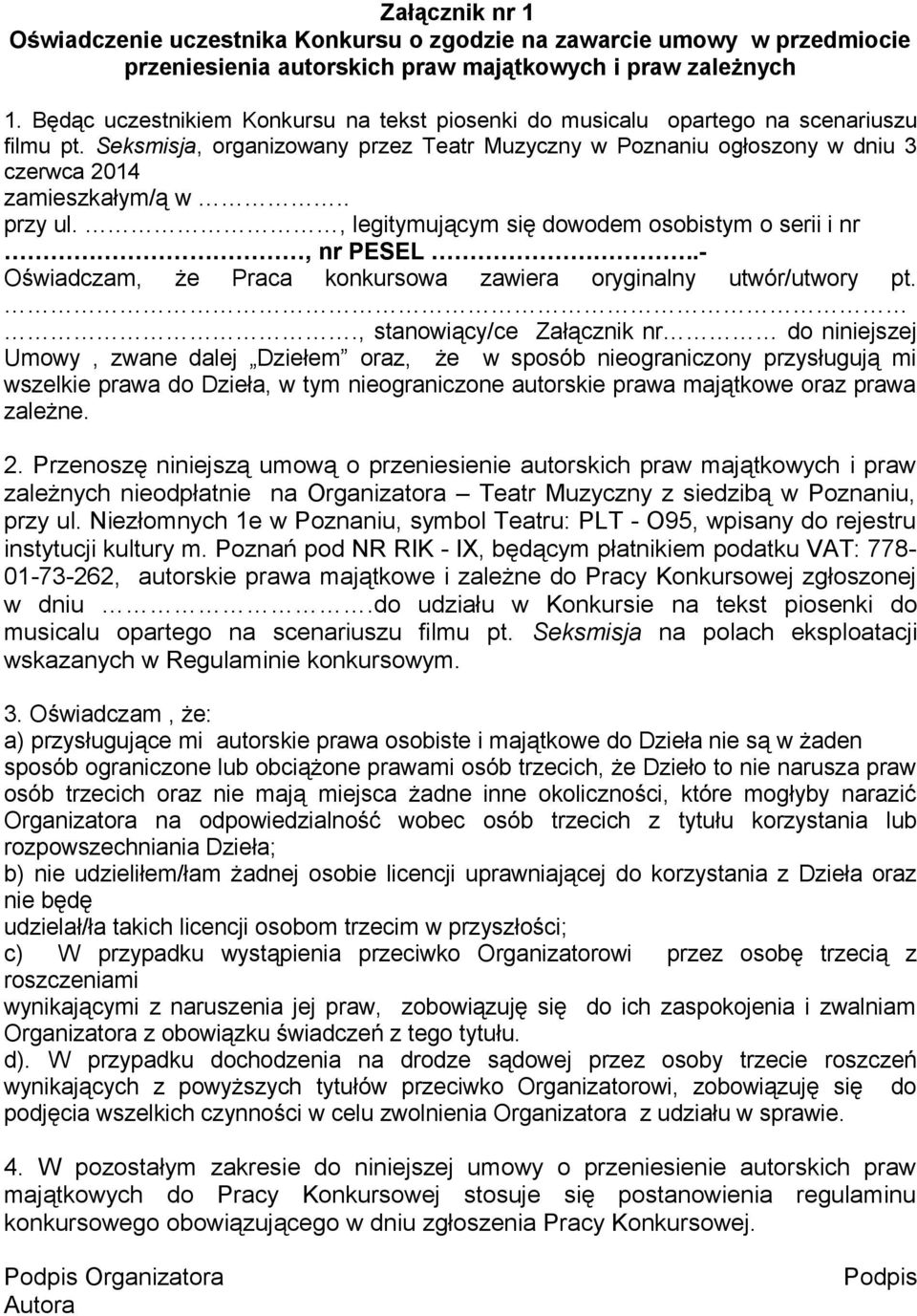 . przy ul., legitymującym się dowodem osobistym o serii i nr, nr PESEL..- Oświadczam, że Praca konkursowa zawiera oryginalny utwór/utwory pt.