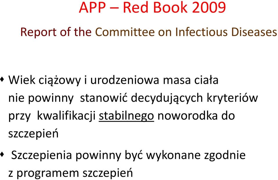 decydujących kryteriów przy kwalifikacji stabilnego noworodka do