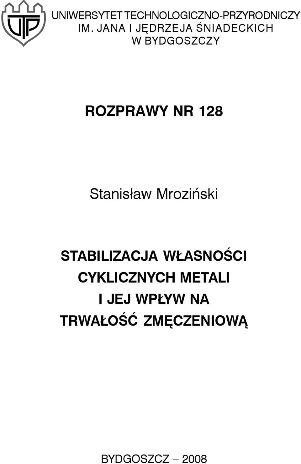 128 Stanis³aw Mroziñski STABILIZACJA W ASNOŒCI