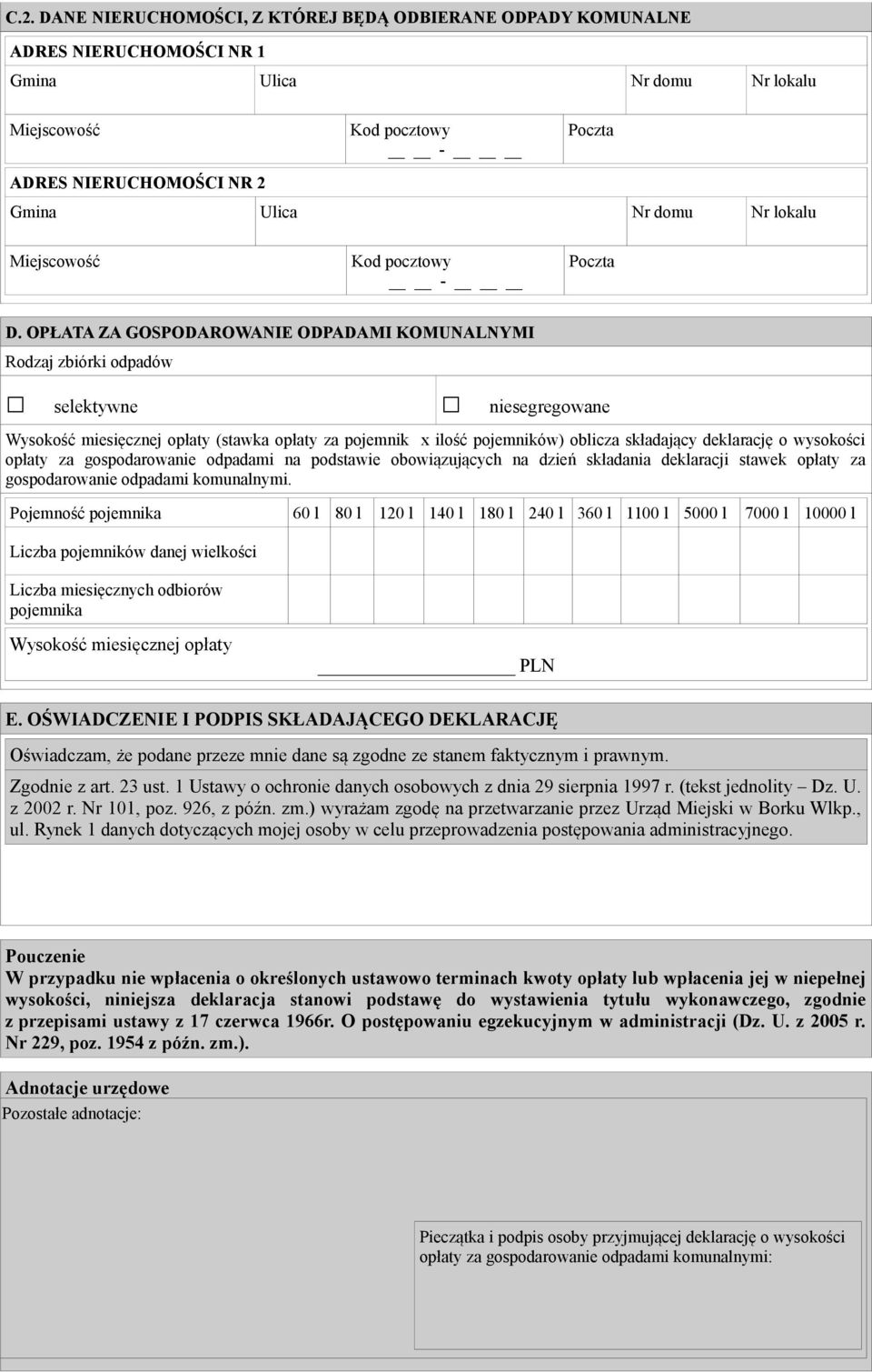 o wysokości opłaty za gospodarowanie odpadami na podstawie obowiązujących na dzień składania deklaracji stawek opłaty za gospodarowanie odpadami komunalnymi.