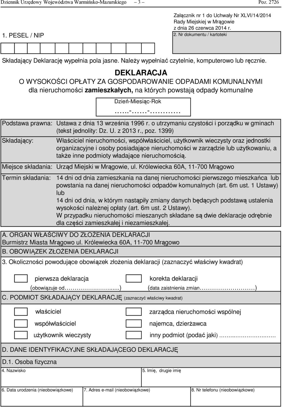 DEKLARACJA O WYSOKOŚCI OPŁATY ZA GOSPODAROWANIE ODPADAMI KOMUNALNYMI dla nieruchomości zamieszkałych, na których powstają odpady komunalne DzieńMiesiącRok.