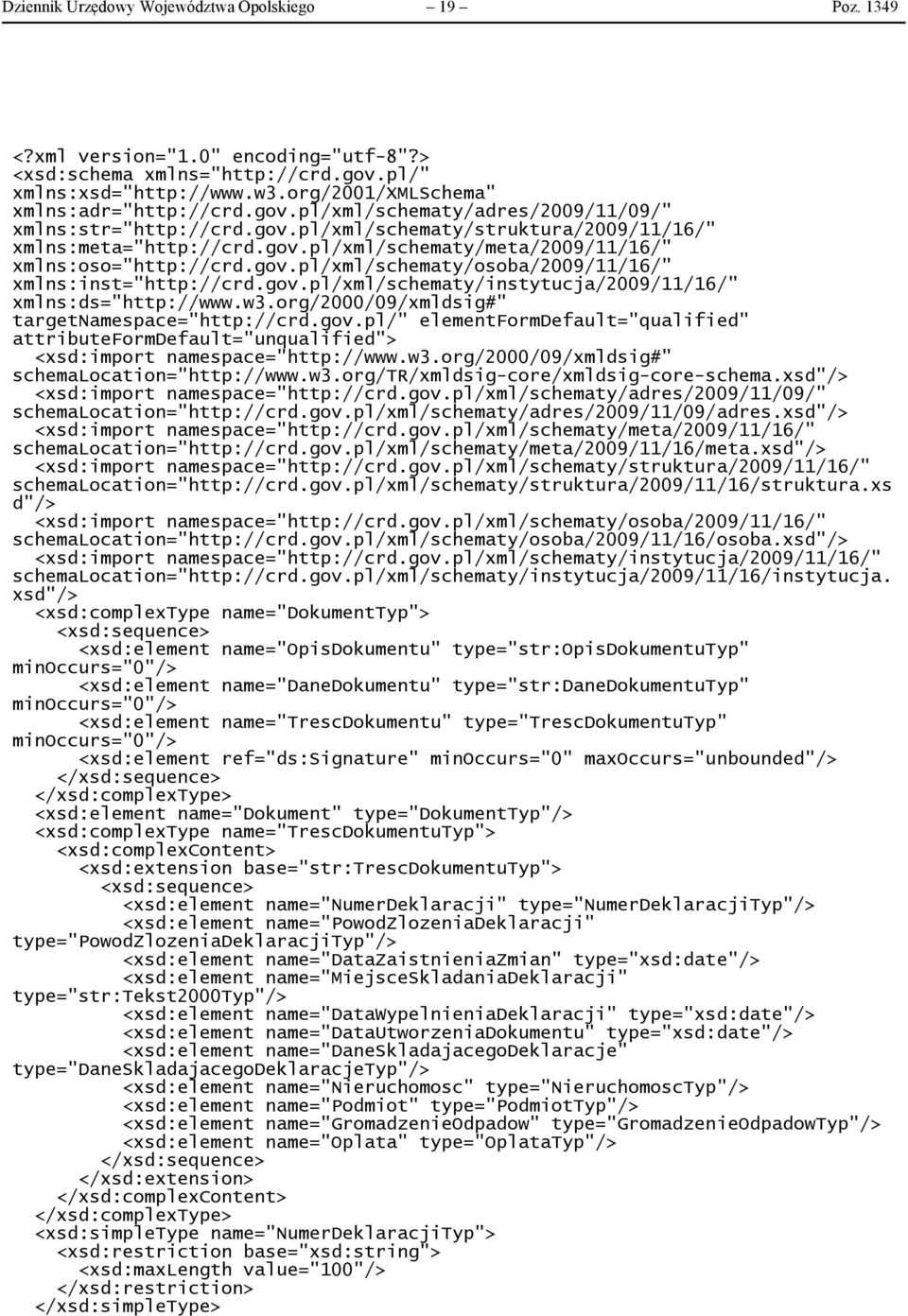 gov.pl/xml/schematy/instytucja/2009/11/16/" xmlns:ds="http://www.w3.org/2000/09/xmldsig#" targetnamespace="http://crd.gov.pl/" elementformdefault="qualified" attributeformdefault="unqualified"> <xsd:import namespace="http://www.