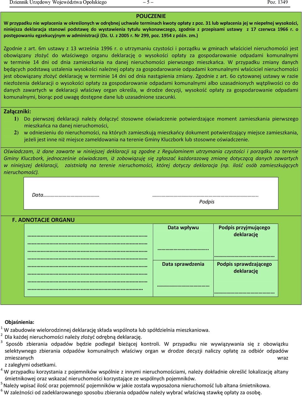 o postępowaniu egzekucyjnym w administracji (Dz. U. z 2005 r. Nr 299, poz. 1954 z późn. zm.) Zgodnie z art. 6m ustawy z 13 września 1996 r.