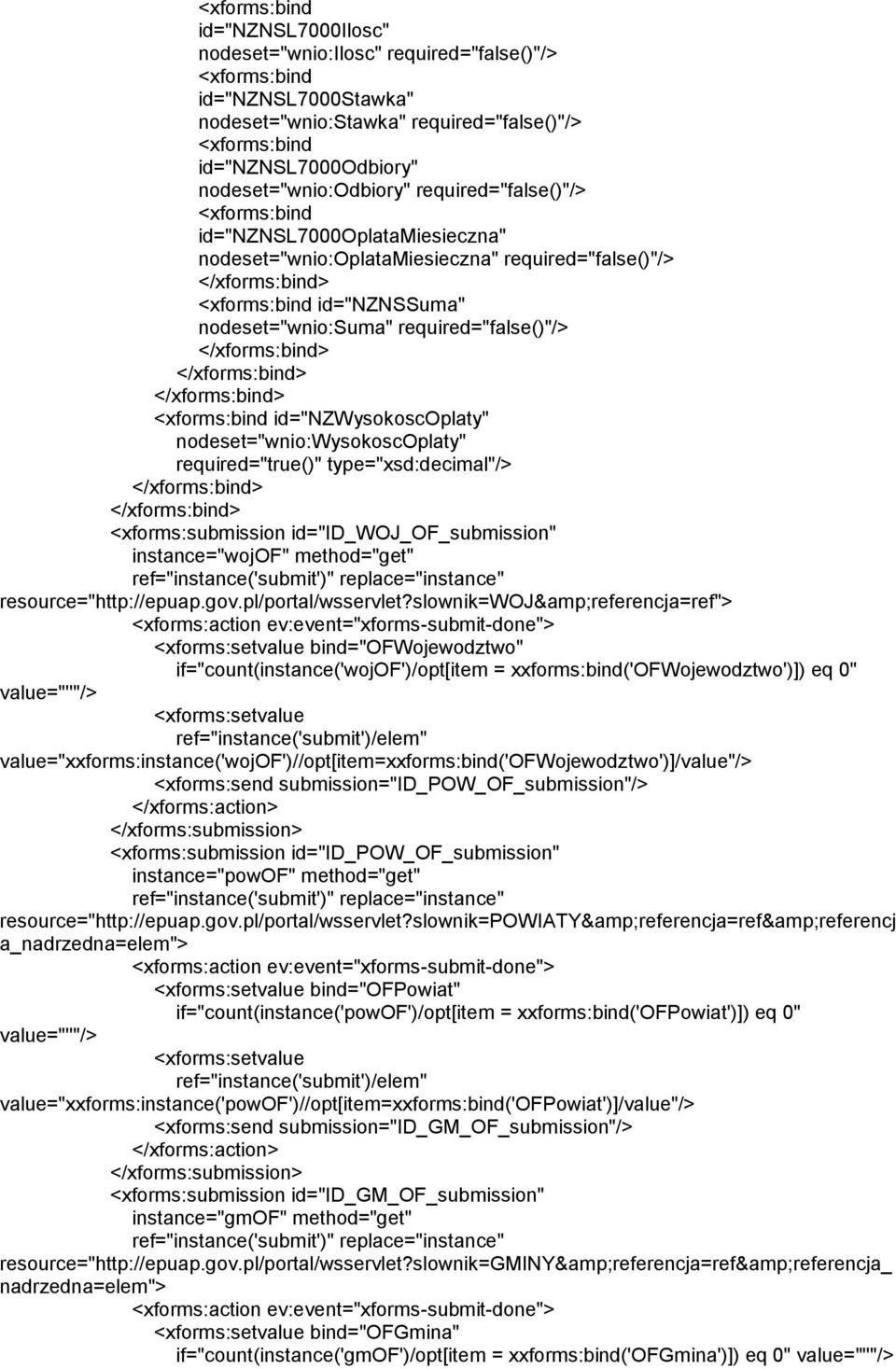 required="true()" type="xsd:decimal"/> <xforms:submission id="id_woj_of_submission" instance="wojof" method="get" ref="instance('submit')" replace="instance" resource="http://epuap.gov.