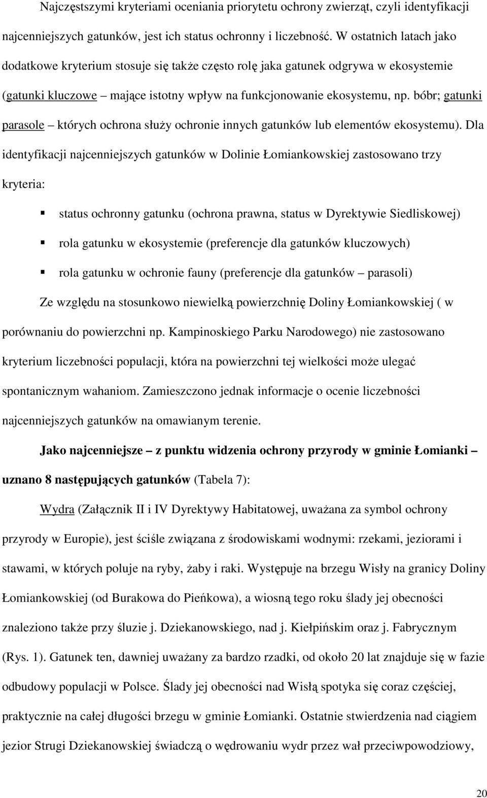 bóbr; gatunki parasole których ochrona słuŝy ochronie innych gatunków lub elementów ekosystemu).
