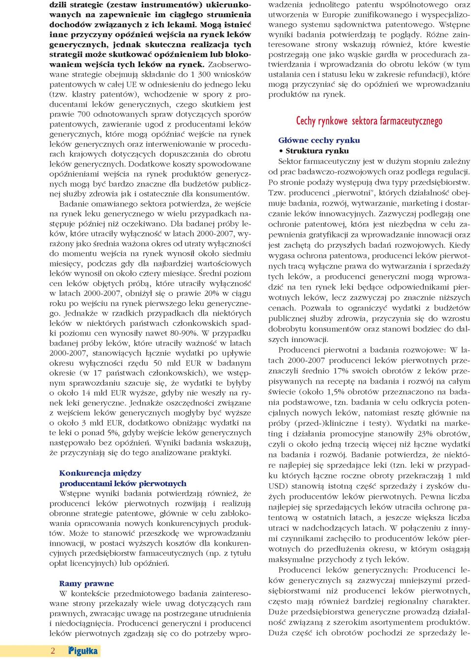 Zaobserwowane strategie obejmują składanie do 1 300 wniosków patentowych w całej UE w odniesieniu do jednego leku (tzw.