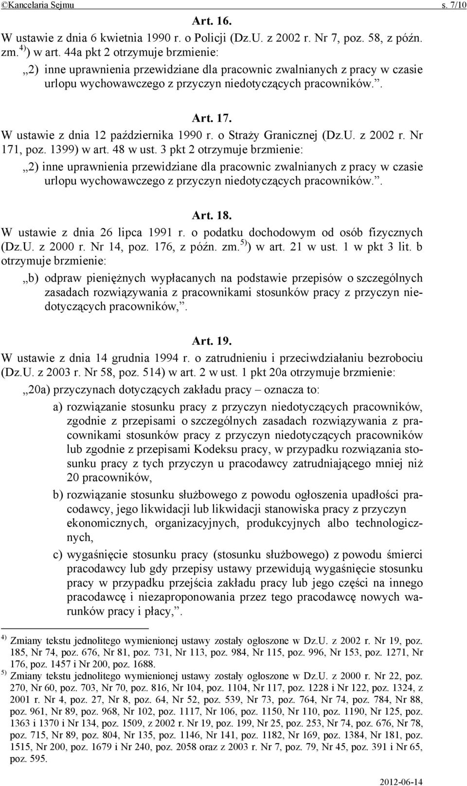 W ustawie z dnia 12 października 1990 r. o Straży Granicznej (Dz.U. z 2002 r. Nr 171, poz. 1399) w art. 48 w ust.