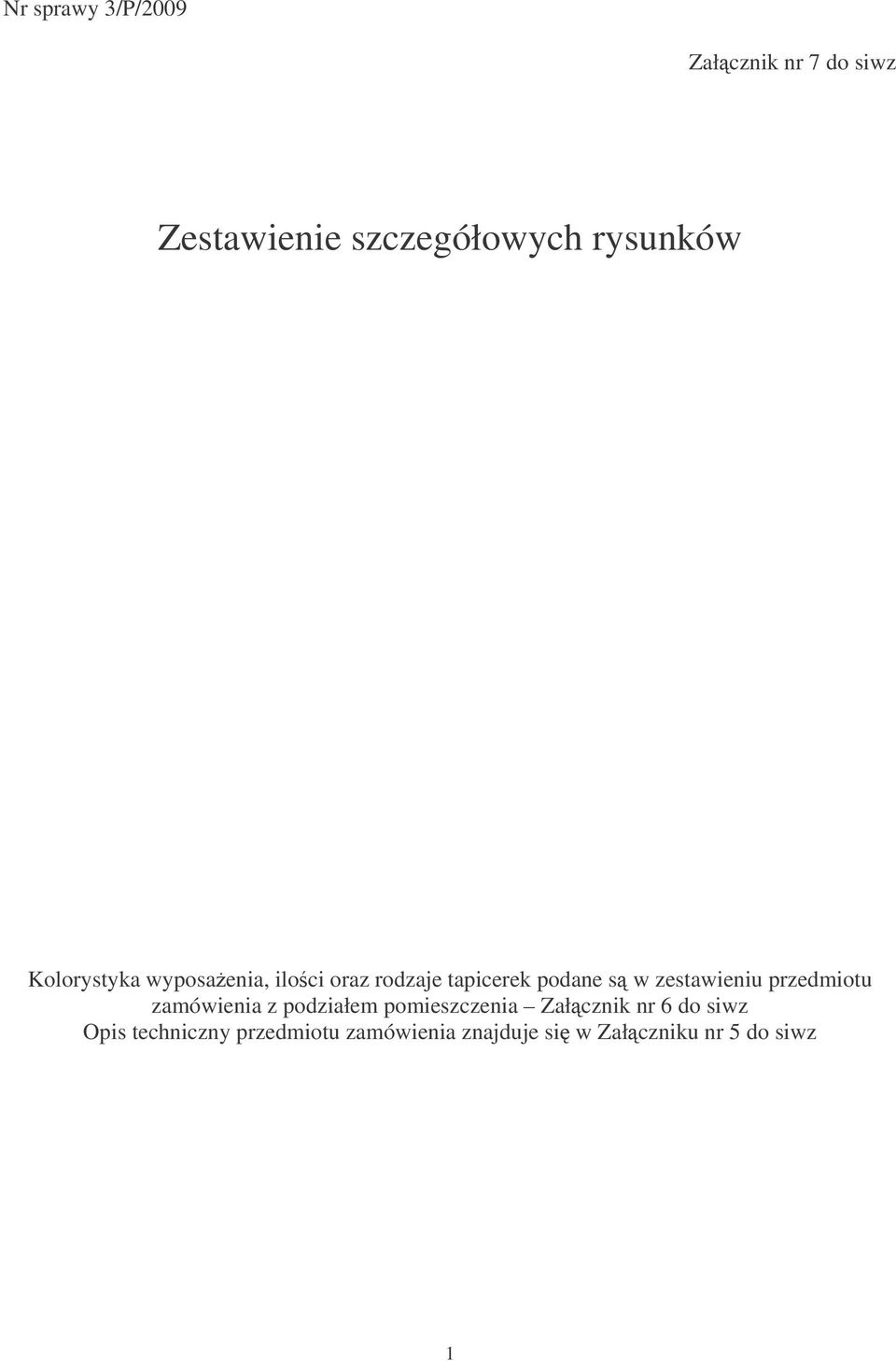 przedmiotu zamówienia z podziałem pomieszczenia Załcznik nr 6 do siwz