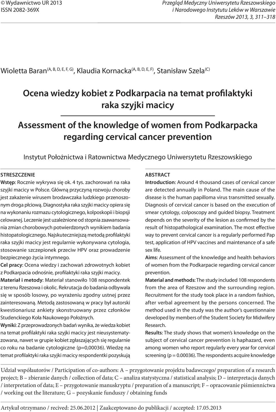 raka szyjki macicy Assessment of the knowledge of women from Podkarpacka regarding cervical cancer prevention Instytut Położnictwa i Ratownictwa Medycznego Uniwersytetu Rzeszowskiego Streszczenie