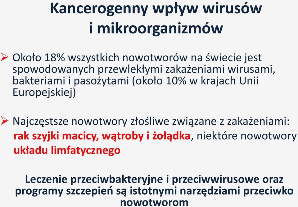 nowotwory złośliwe związane z zakażeniami: rak szyjki macicy, wątroby i żołądka, niektóre nowotwory układu