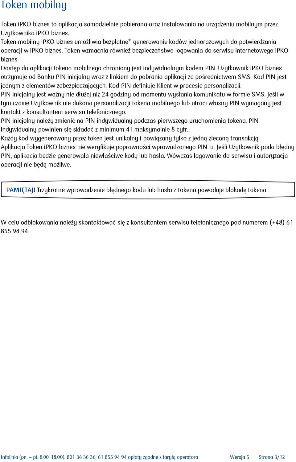 Token wzmacnia również bezpieczeństwo logowania do serwisu internetowego ipko biznes. Dostęp do aplikacji tokena mobilnego chroniony jest indywidualnym kodem PIN.