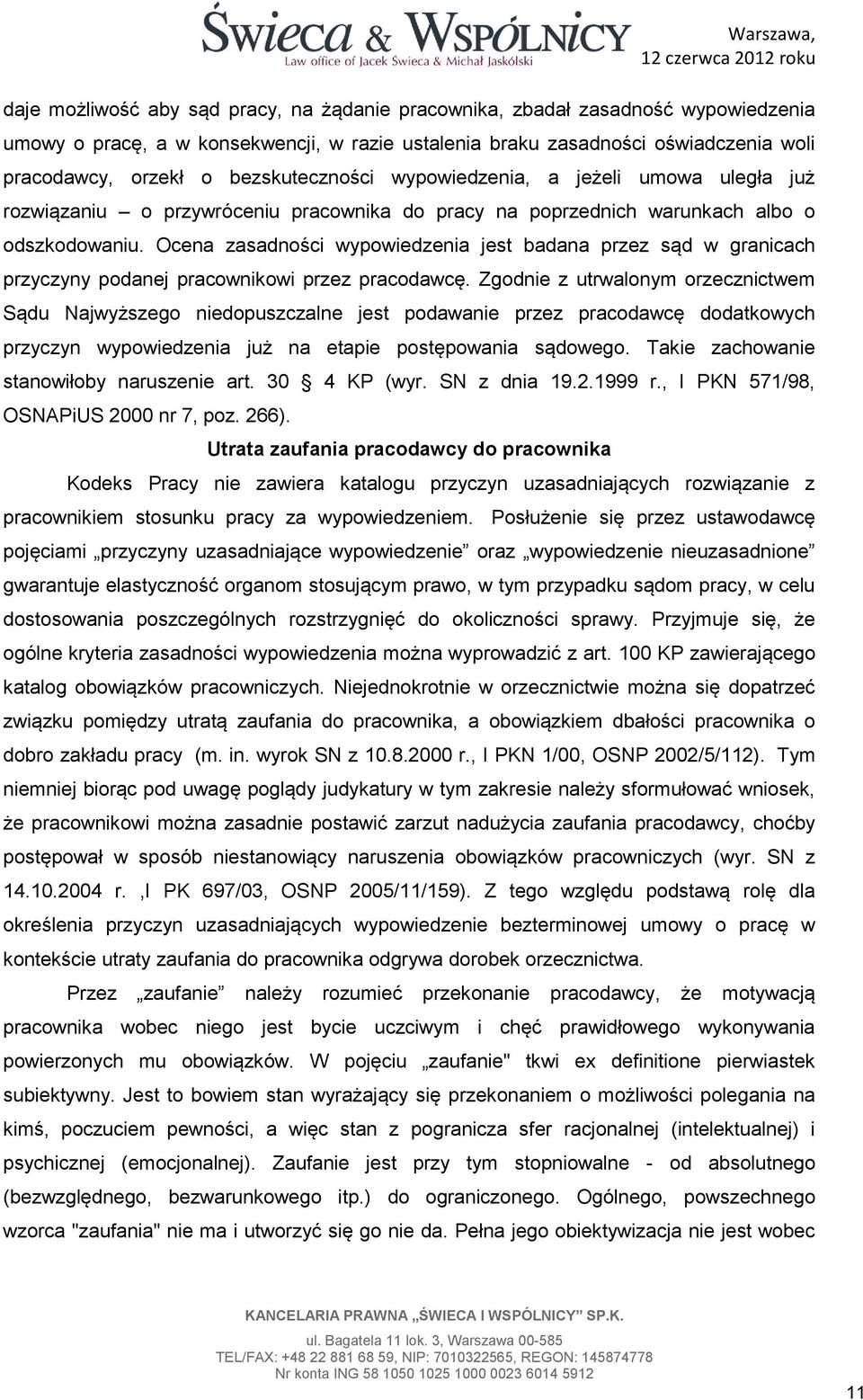 Ocena zasadności wypowiedzenia jest badana przez sąd w granicach przyczyny podanej pracownikowi przez pracodawcę.
