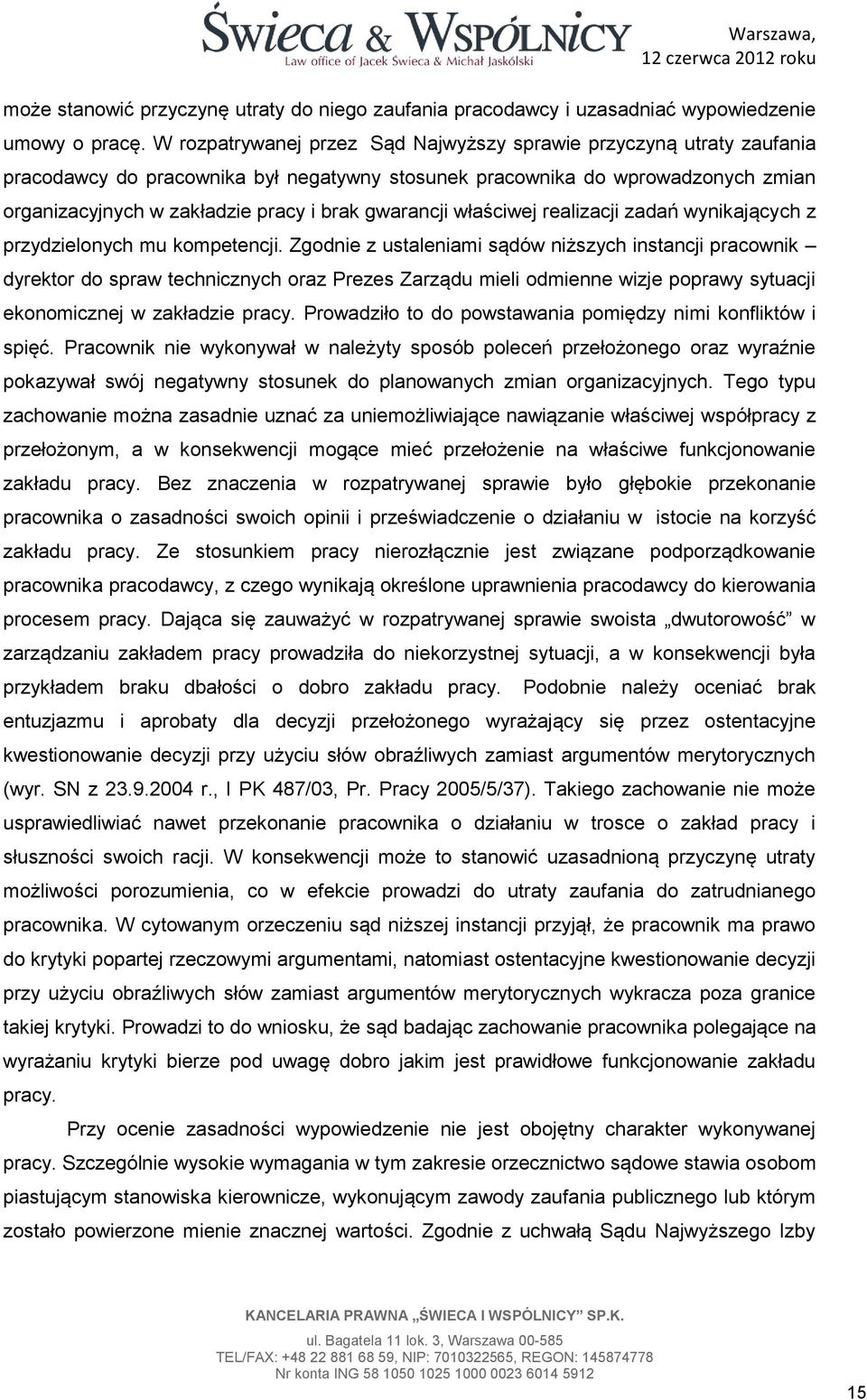 gwarancji właściwej realizacji zadań wynikających z przydzielonych mu kompetencji.