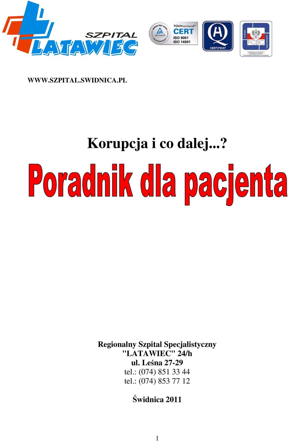 "LATAWIEC" 24/h ul. Leśna 27-29 tel.