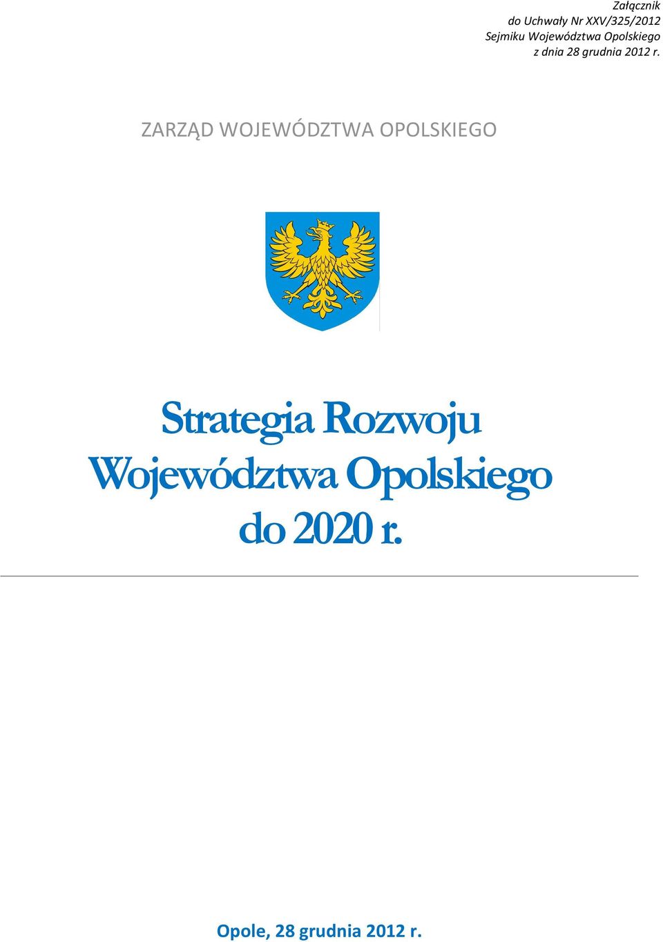 ZARZĄD WOJEWÓDZTWA OPOLSKIEGO Strategia Rozwoju