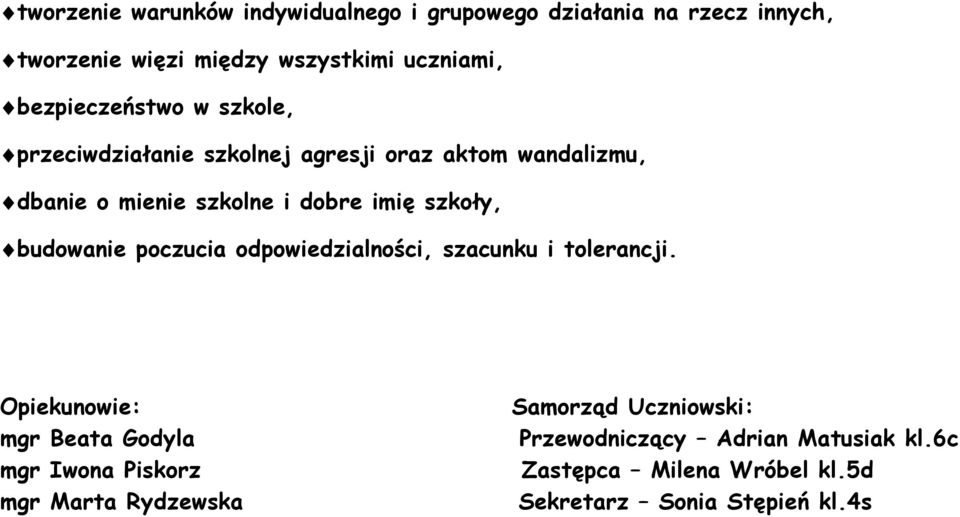 szkoły, budowanie poczucia odpowiedzialności, szacunku i tolerancji.