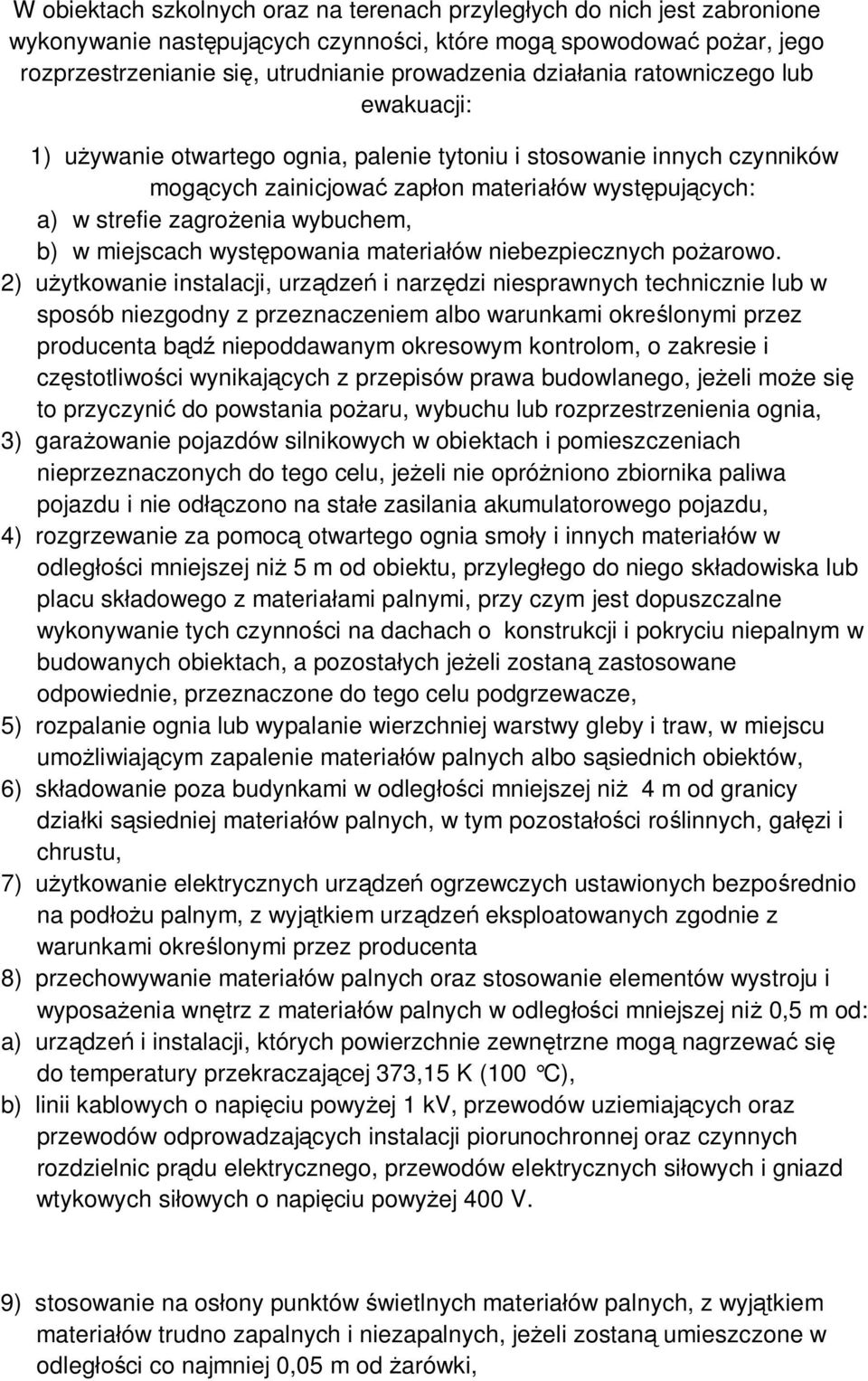 wybuchem, b) w miejscach występowania materiałów niebezpiecznych pożarowo.