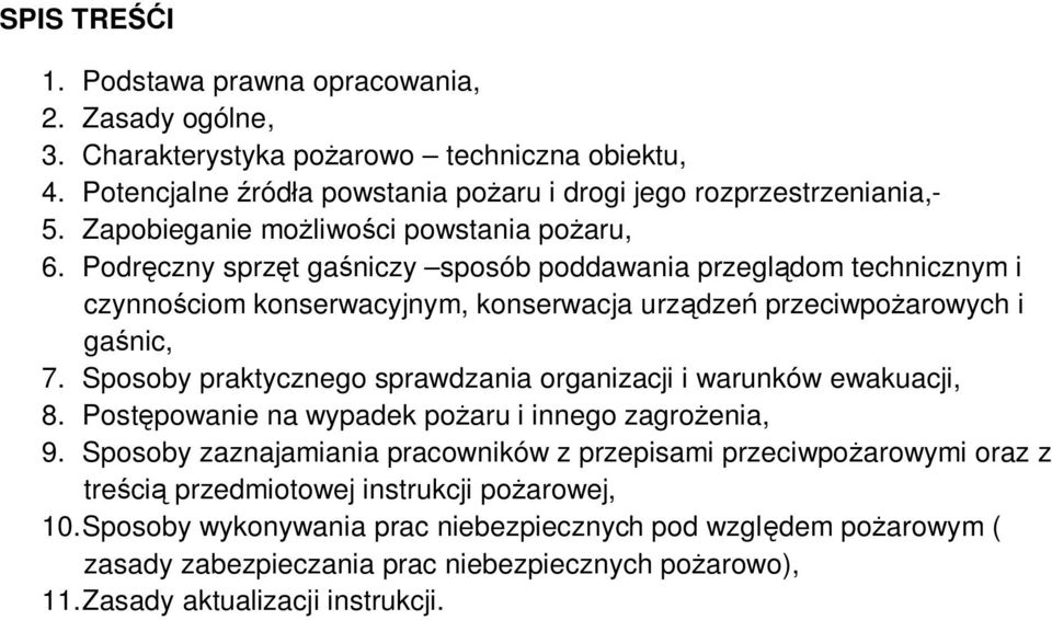 Sposoby praktycznego sprawdzania organizacji i warunków ewakuacji, 8. Postępowanie na wypadek pożaru i innego zagrożenia, 9.