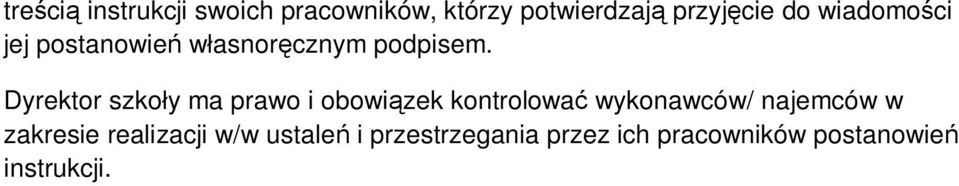 Dyrektor szkoły ma prawo i obowiązek kontrolować wykonawców/ najemców w